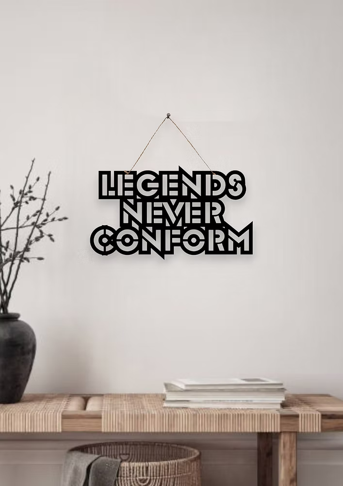 Legends Never Conform Metal Hanging