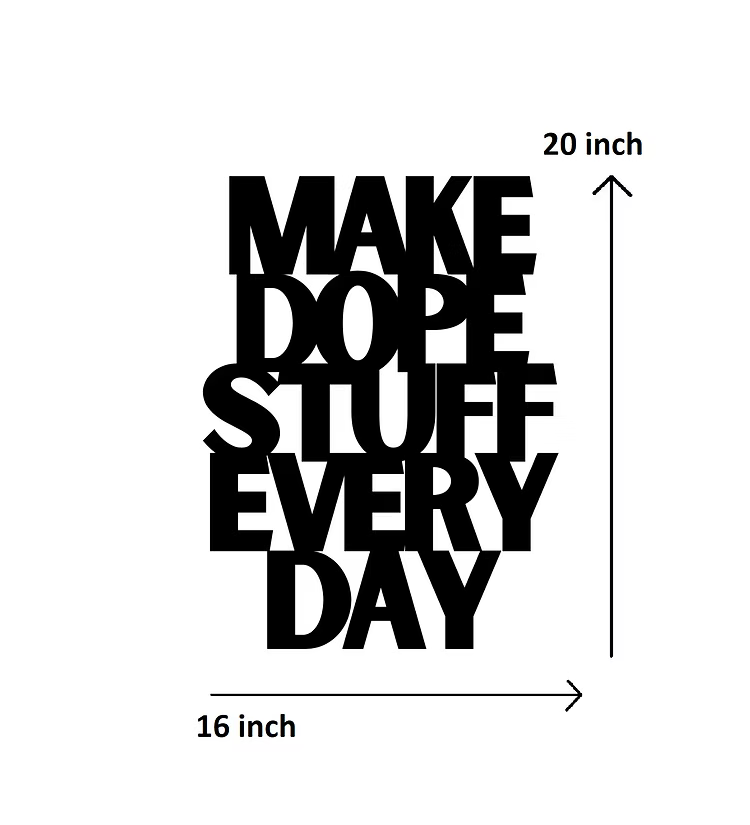 Make Dope Stuff Every Day