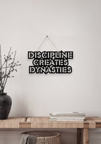 Discipline Creates Dynasties Metal Hanging