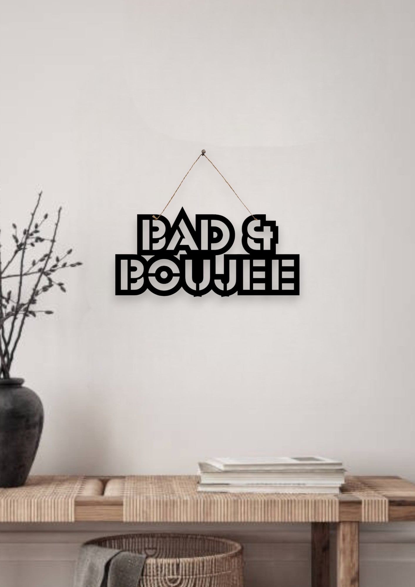Bad & Boujee Metal Hanging
