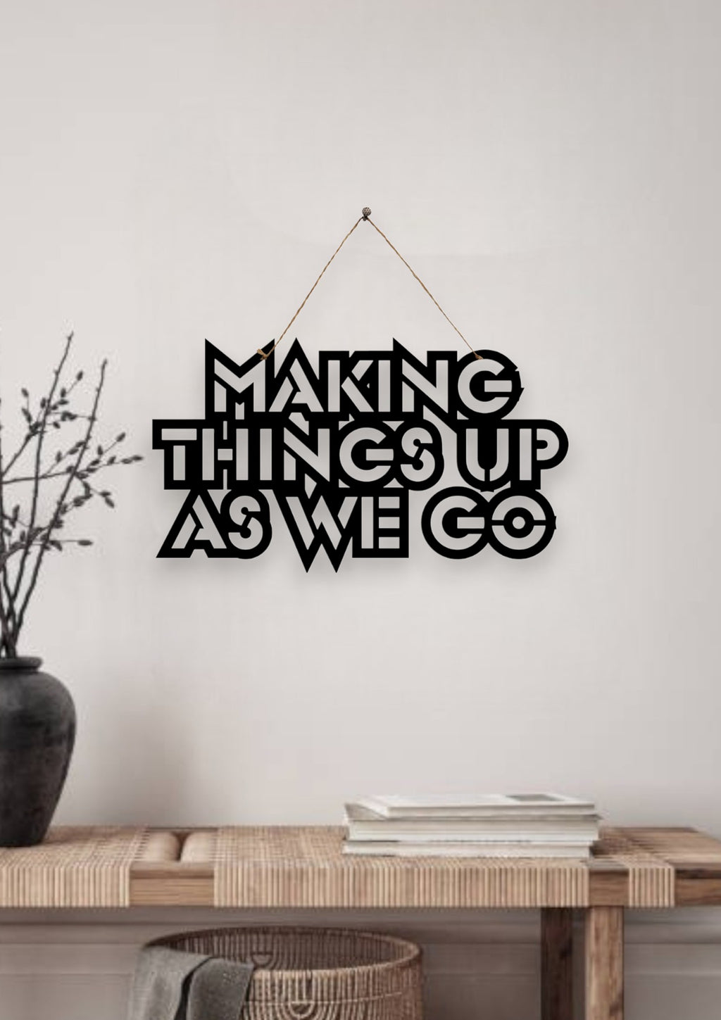 Making Things Up As We Go Metal Hanging