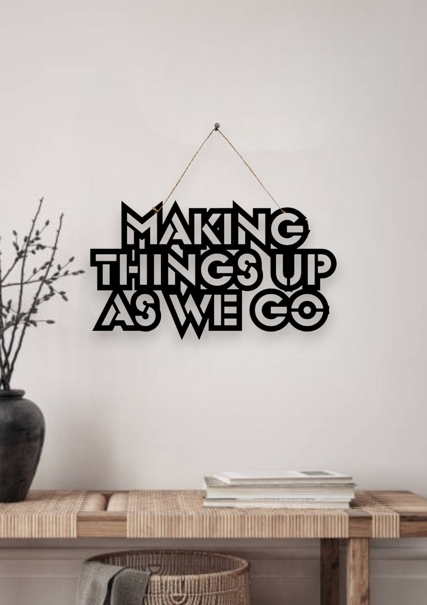 Making Things Up As We Go Metal Hanging