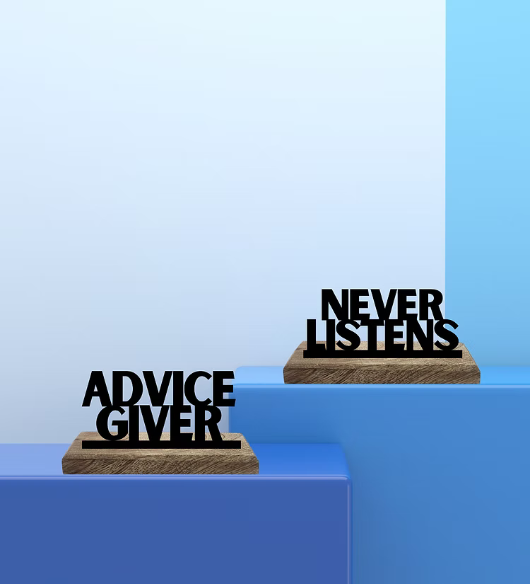 Advice giver Never Listens