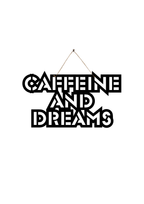 Caffeine And Dreams Metal Hanging