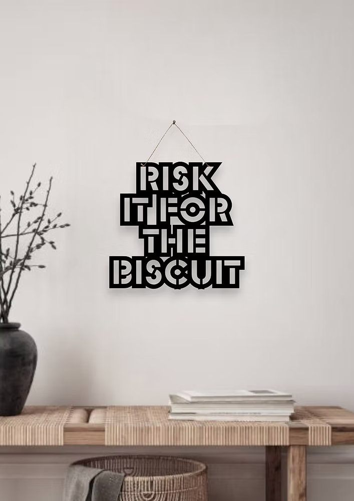Risk it for the Biscuit Metal Hanging