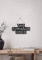 The Quantum Omen Metal Hanging