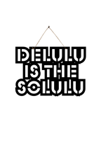 Delulu is the Solulu Metal Hanging