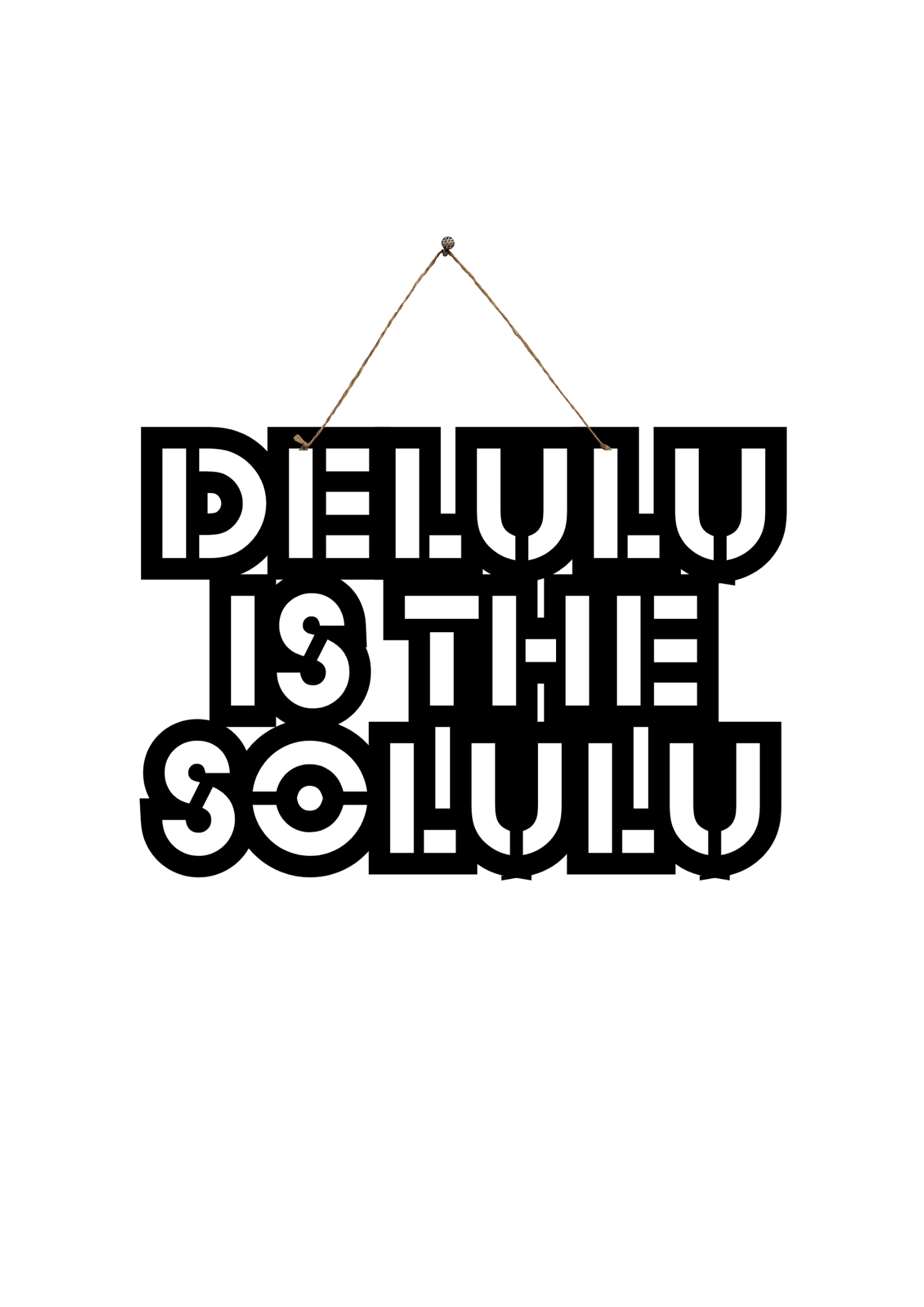 Delulu is the Solulu Metal Hanging