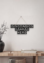 Innovation Starts Here Metal Hanging