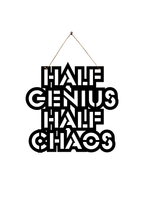 Half Genius Half Chaos Metal Hanging