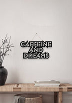 Caffeine And Dreams Metal Hanging