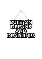 Built on Dreams and Deadlines Metal Hanging
