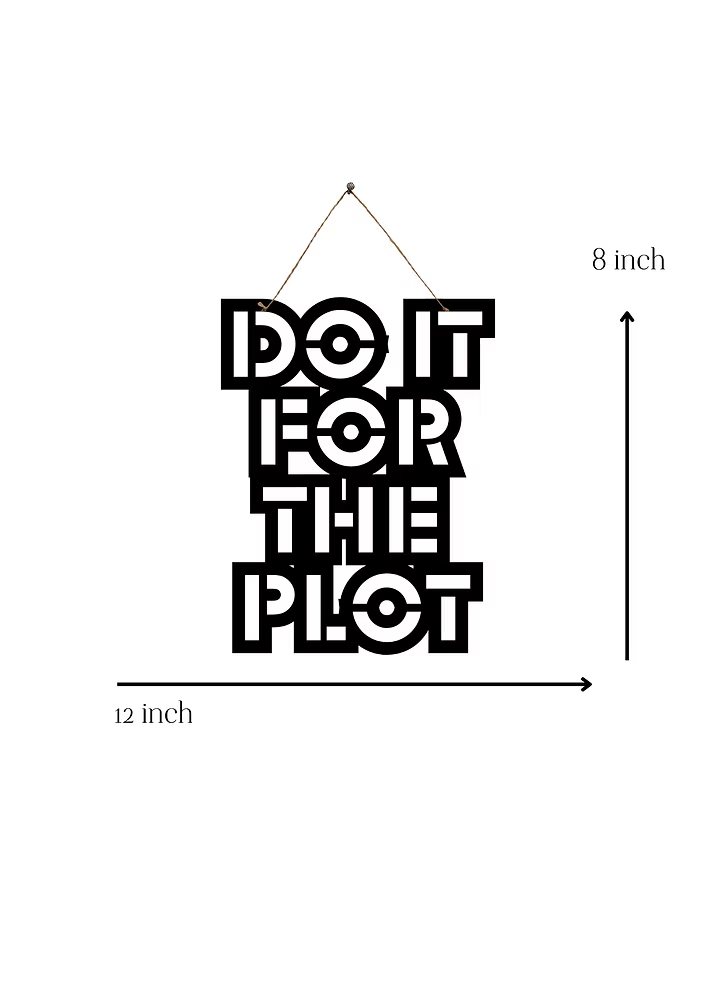 Do It for the Plot Metal Hanging