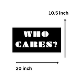 Who Cares?