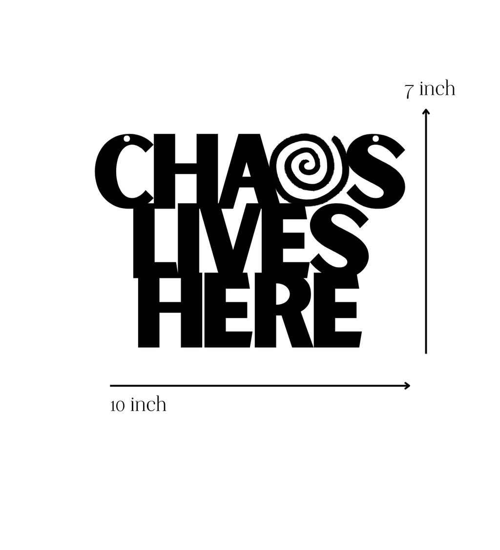 Chaos Lives Here Metal Hanging