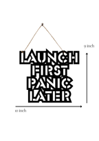 Launch First Panic Later Metal Hanging