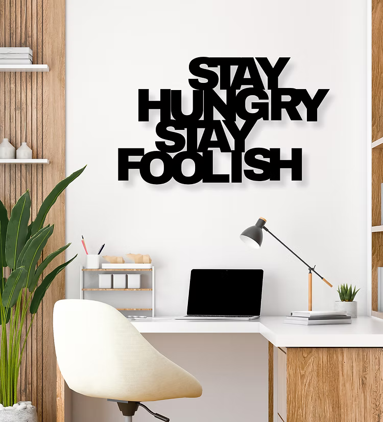 Stay Hungry Stay Foolish