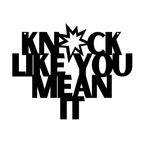 Knock Like you Mean it Metal Hanging