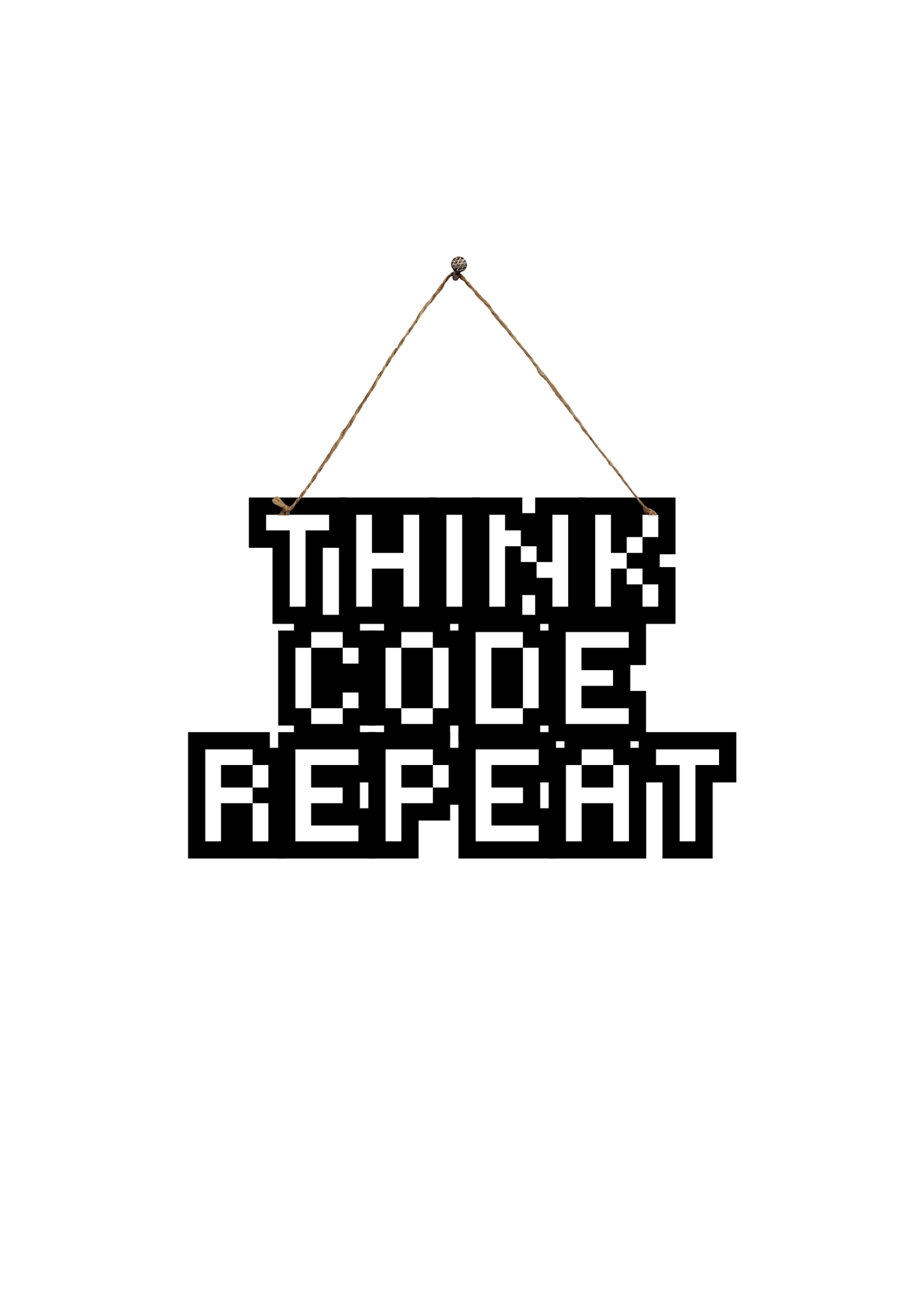 Think Code Repeat Metal Hanging