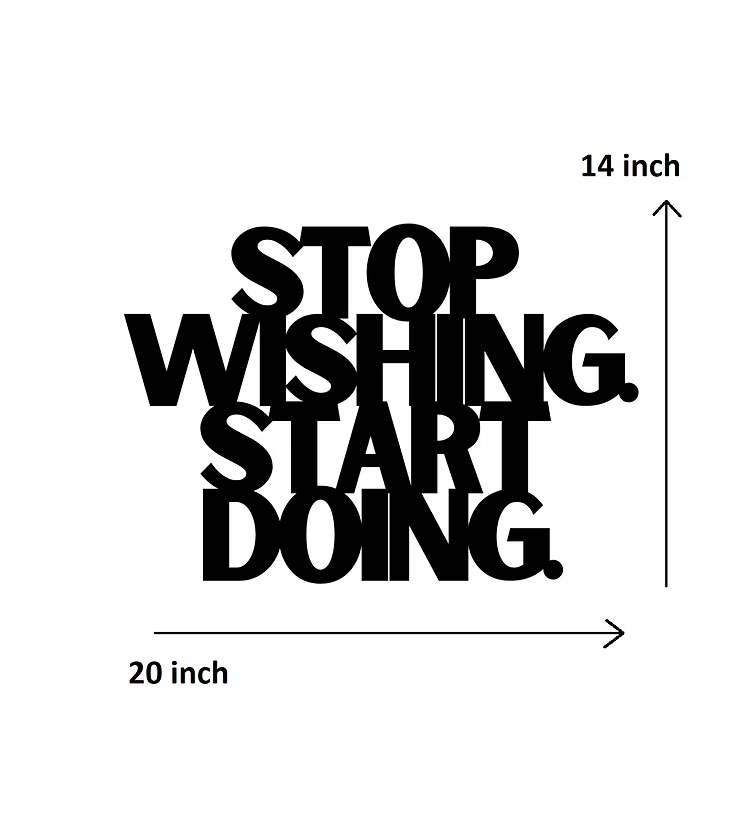 Stop Wishing. Start Doing