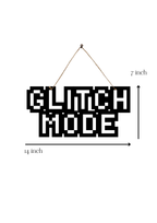 Glitch Mode Metal Hanging