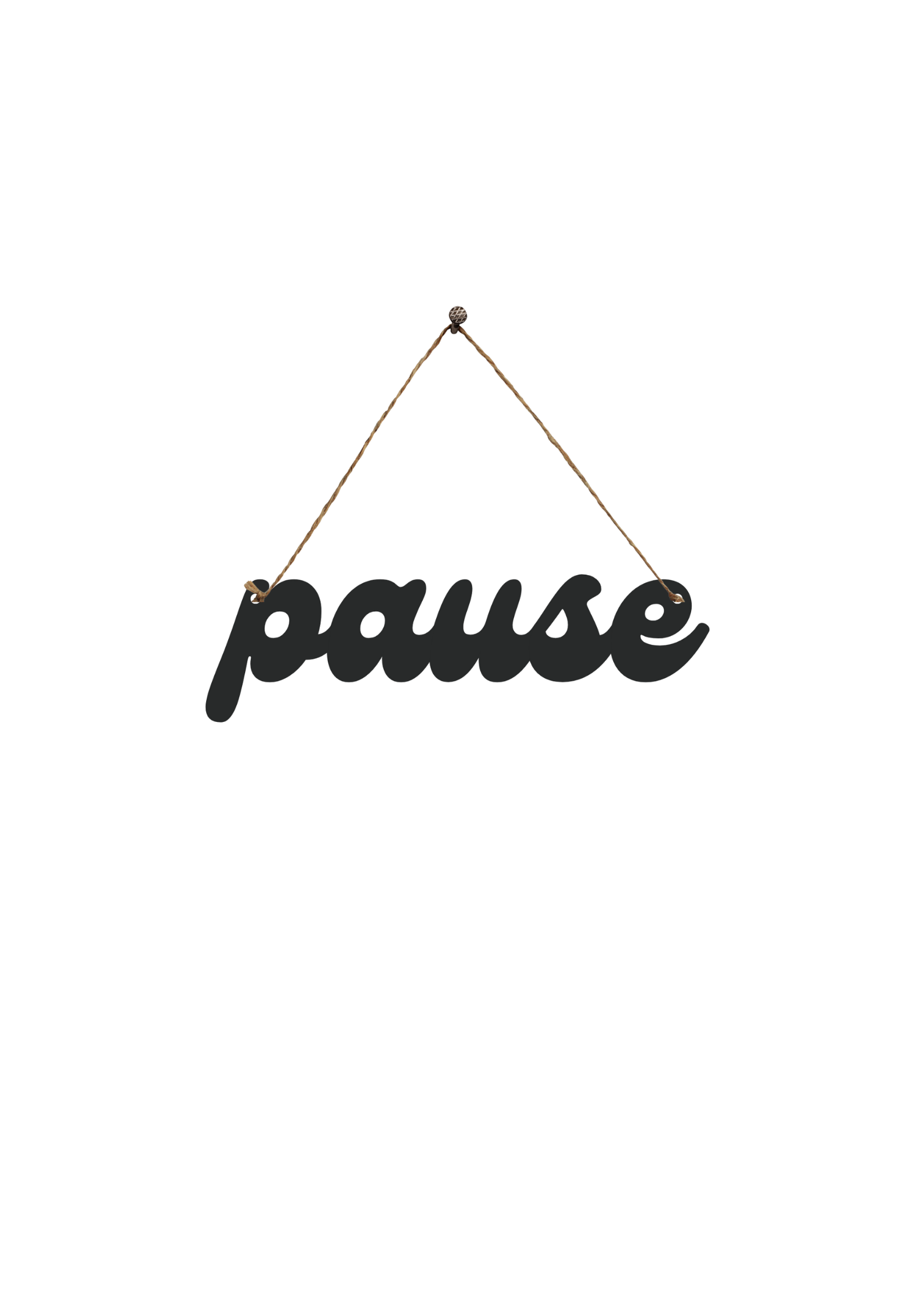 Pause Metal Hanging