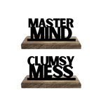Clumsy mess and Master Mind