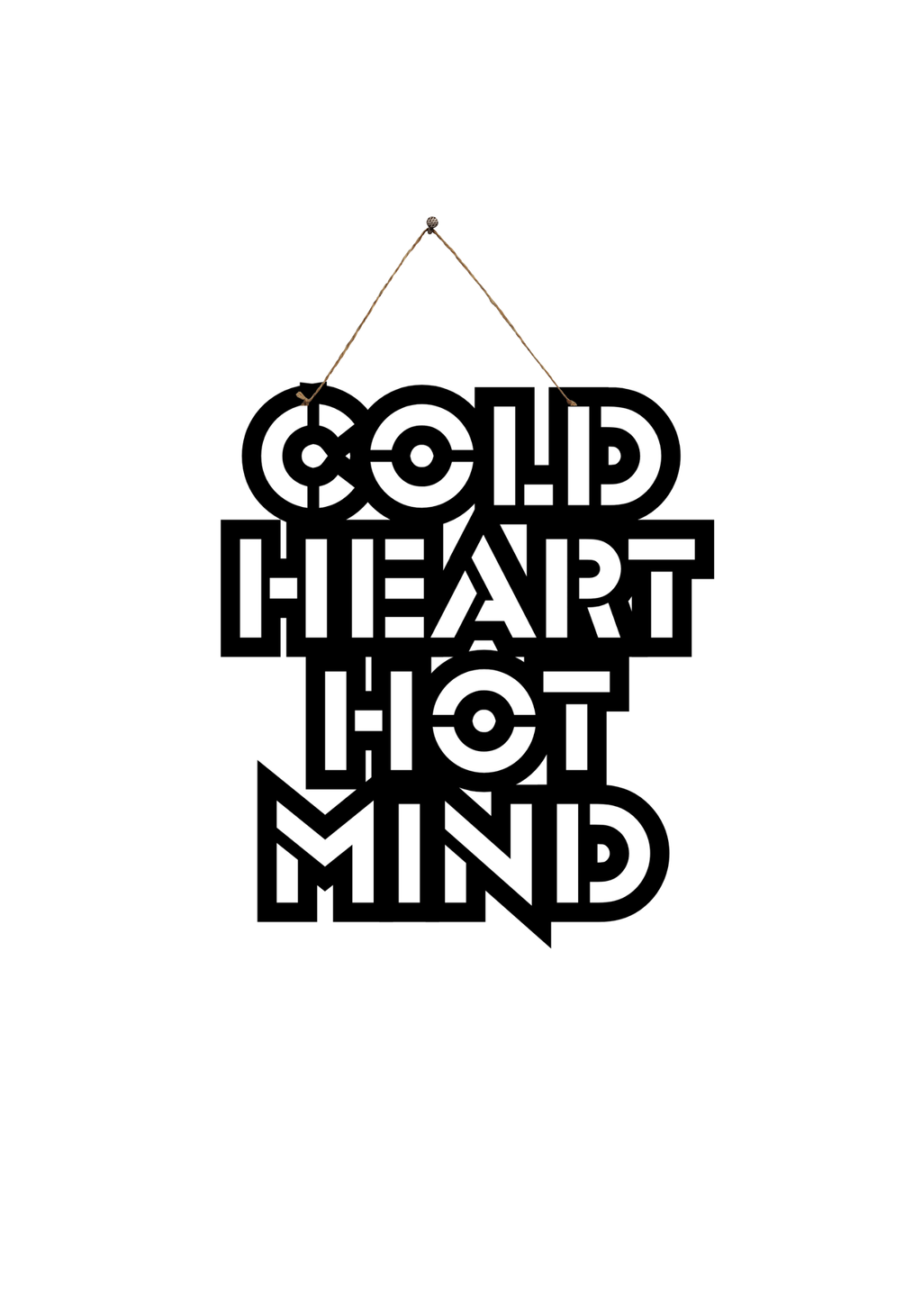 Cold Heart Hot mind Metal Hanging