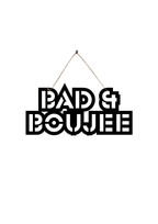 Bad & Boujee Metal Hanging