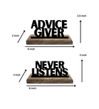 Advice giver Never Listens