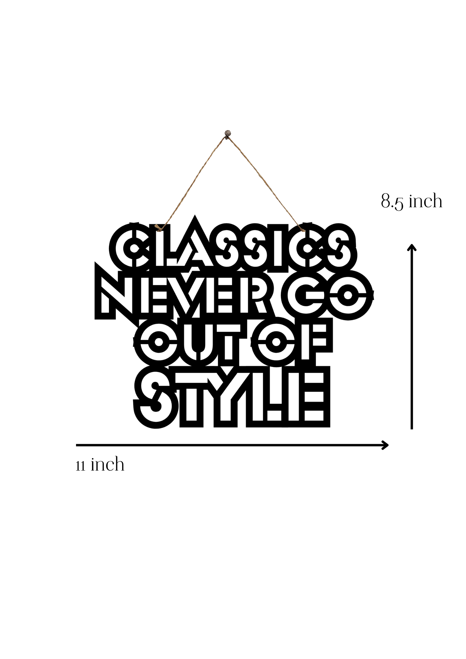 Classics never go out of Style Metal Hanging