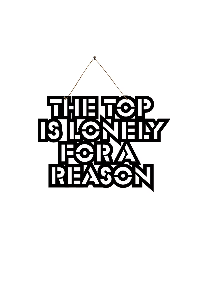 The top is lonely for a reason Metal Hanging