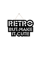 Retro But Make it Cute Metal Hanging
