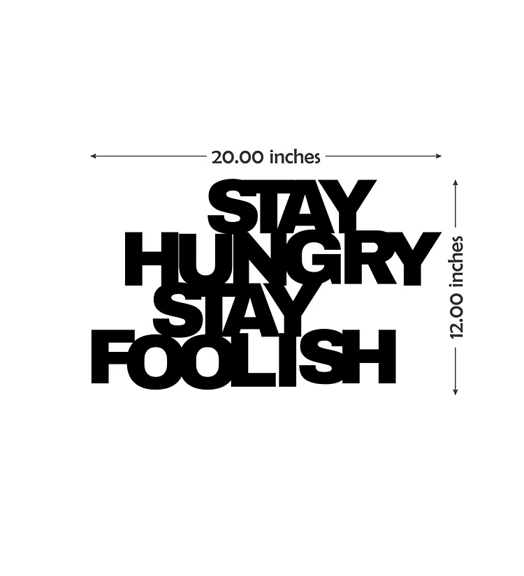 Stay Hungry Stay Foolish