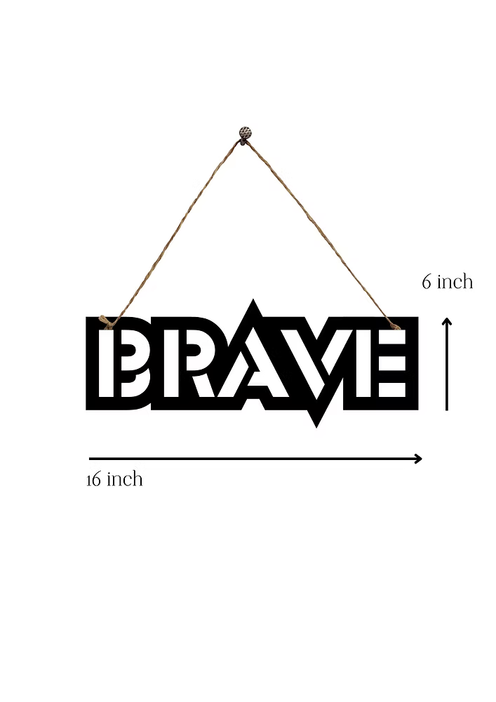 Brave Metal Hanging