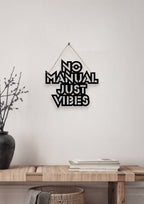 No Manual Just Vibes Metal Hanging