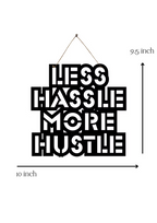 Less Hassle More Hustle Metal Hanging