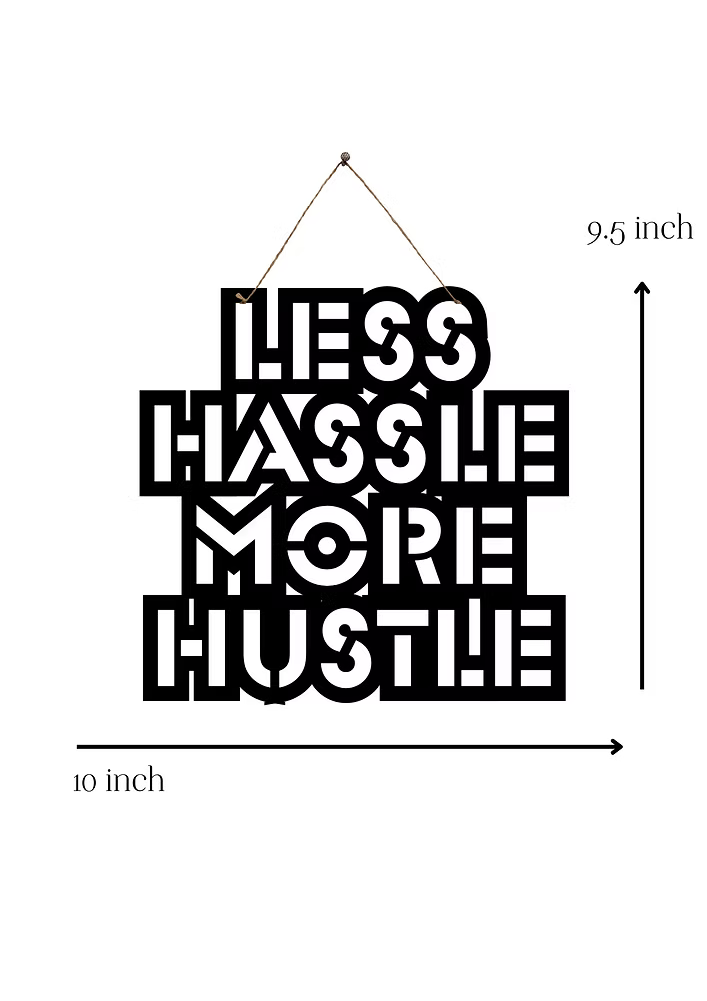 Less Hassle More Hustle Metal Hanging