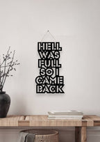 Hell was full so I came back Metal Hanging