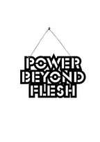 Power Beyond Flesh Metal Hanging