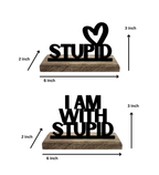 I am with Stupid