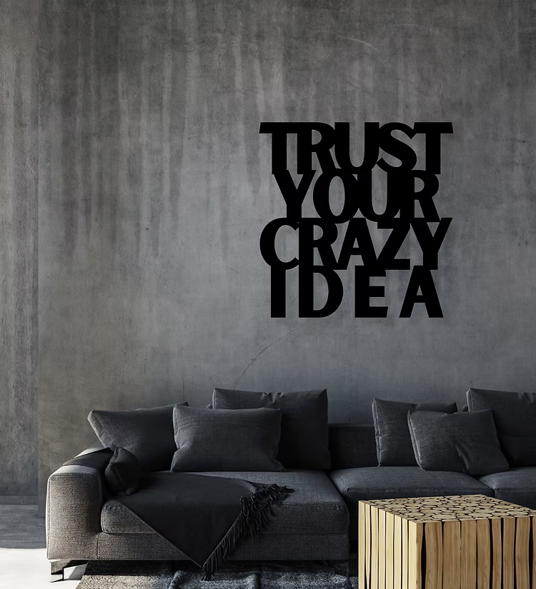 Trust Your Crazy Idea