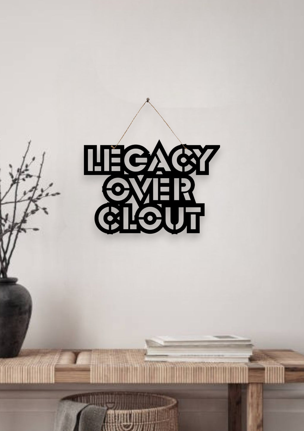 Legacy over clout Metal Hanging