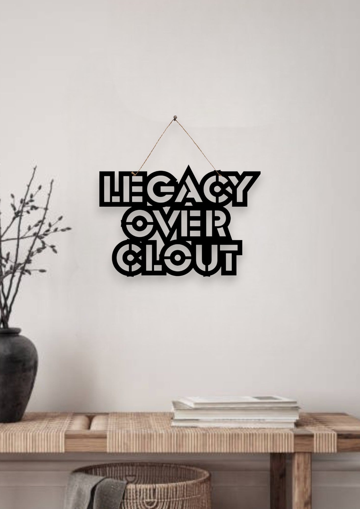 Legacy over clout Metal Hanging