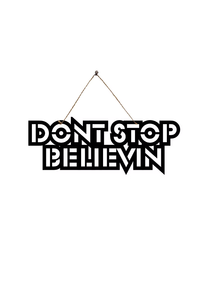 Don't Stop Believin Metal Hanging