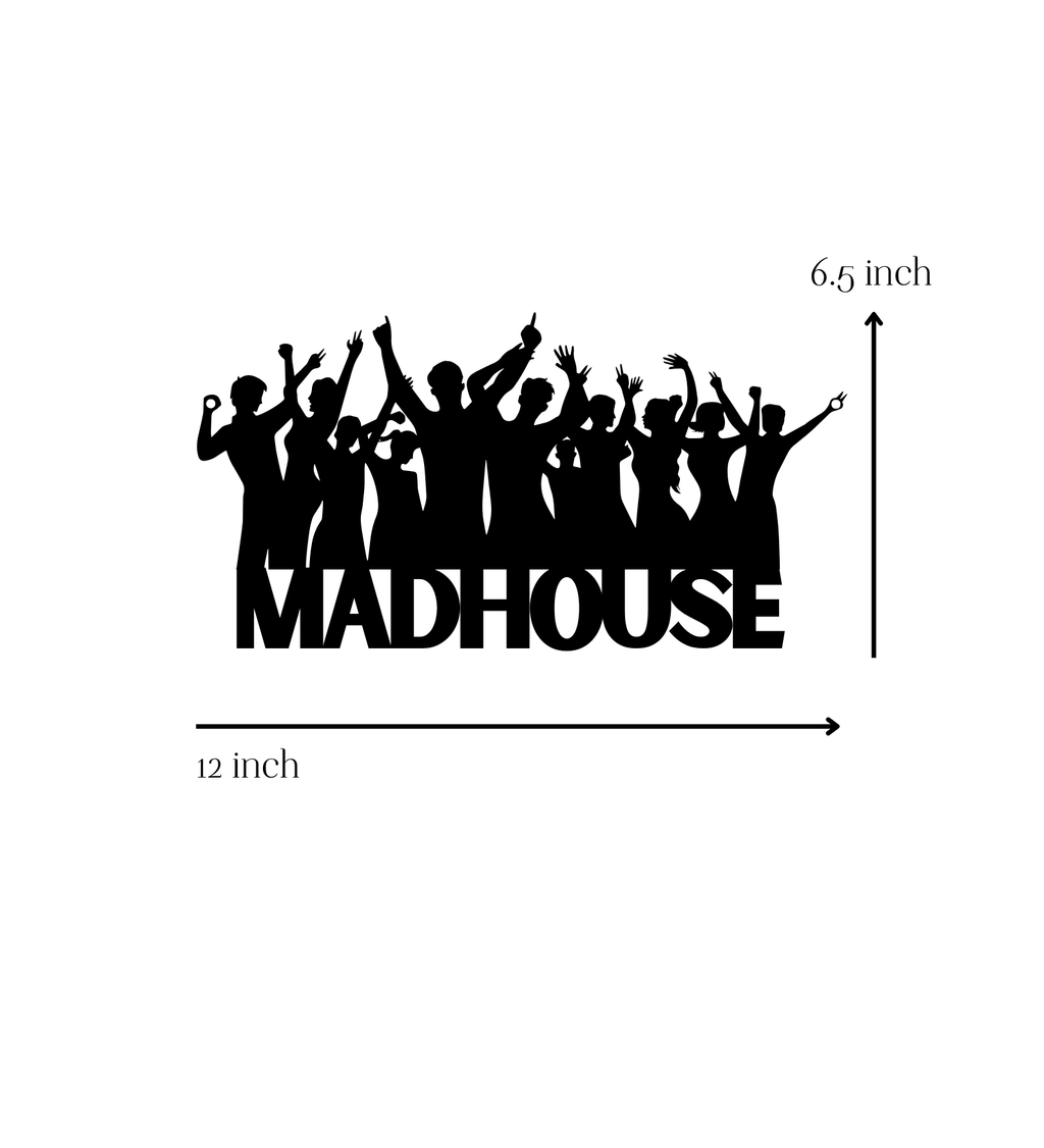 Madhouse Metal Hanging