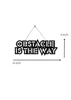 Obstacle is the Way Metal Hanging