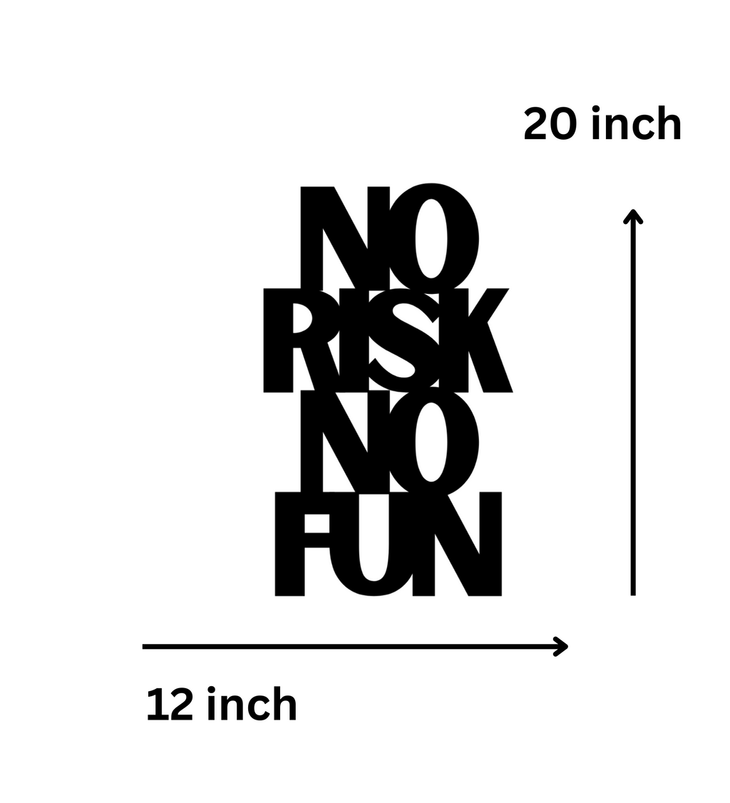 No Risk No Fun