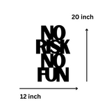 No Risk No Fun