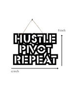 Hustle Pivot Repeat Metal Hanging